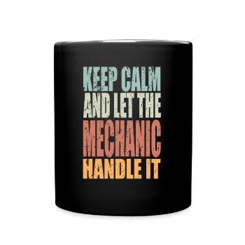 Keep Calm Mechanic Saying Mechanic Gift - Full Colour Mug - black - Front