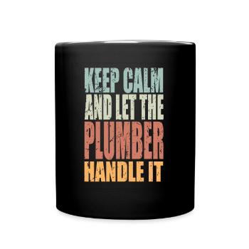 Keep Calm Plumber Saying Plumber Gift - Full Colour Mug - black - Front