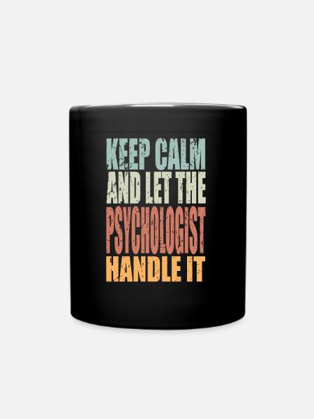 Keep Calm Psychologe Spruch Psychologe Geschenk - Tasse einfarbig - Schwarz