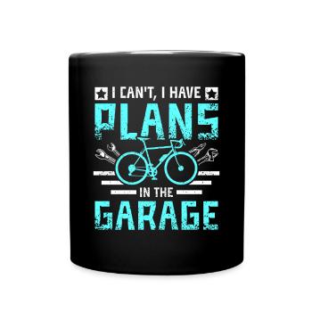 Je ne peux pas avoir de plans dans le garage - Mug uni - noir - Devant