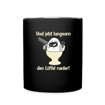Und Jetzt Langsam Den Löffel Runter - Tasse einfarbig - Schwarz - Vorne