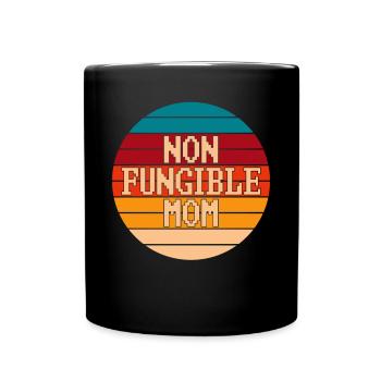 NFT Art Cypto Mother Quote Non Fungible Mom - Full Colour Mug - black - Front