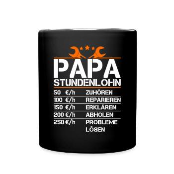 Vater Stundenlohn Witzig Geschenk Lustig Papa - Tasse einfarbig - Schwarz - Vorne