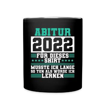 Abitur 2022 Abiturientin Geschenk Abiturient - Tasse einfarbig - Schwarz - Vorne