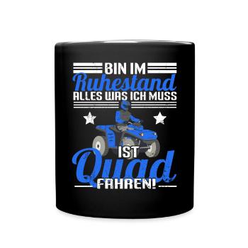 Quad Rentner Bin im Ruhestand fahre nur noch Quad - Tasse einfarbig - Schwarz - Vorne