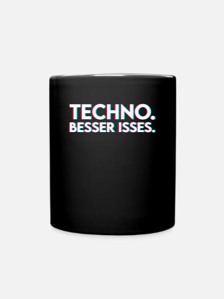 Techno Spruch - Tasse einfarbig - Schwarz