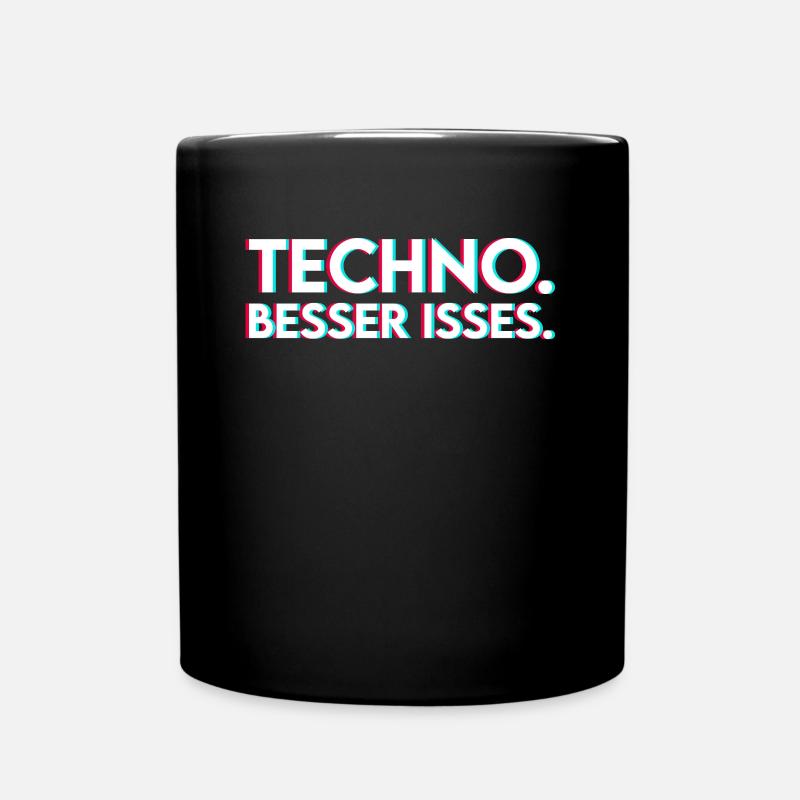 Techno Spruch - Tasse einfarbig - Schwarz