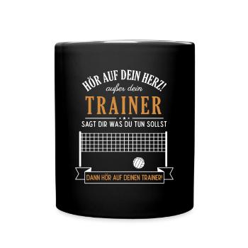 Hör auf dein Herz Trainer Volleyballspieler - Tasse einfarbig - Schwarz - Vorne