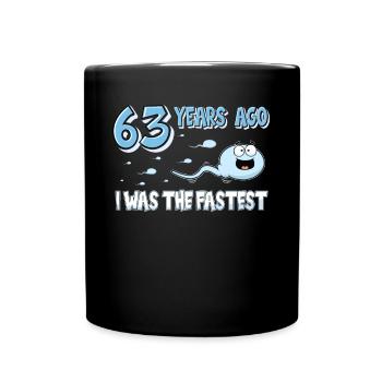 63 Years Ago I Was The Fastest 63. Geburtstag - Tasse einfarbig - Schwarz - Vorne