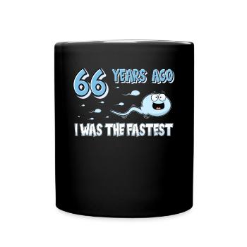 66 Years Ago I Was The Fastest 66. Geburtstag - Tasse einfarbig - Schwarz - Vorne