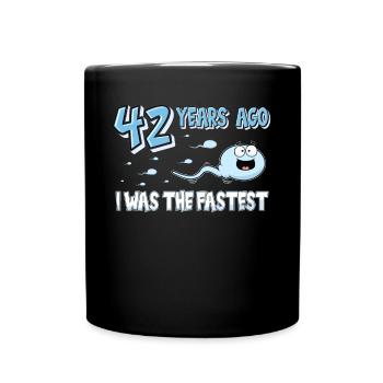 42 Years Ago I Was The Fastest 42. Geburtstag - Tasse einfarbig - Schwarz - Vorne