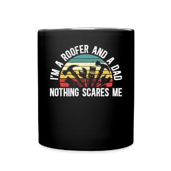 I'm A Roofer Dad Nothing Scares Me Fathers Day - Full Colour Mug - black - Front