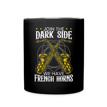 Join The Dark Side We Have French Horns Saxophone - Full Colour Mug - black - Front