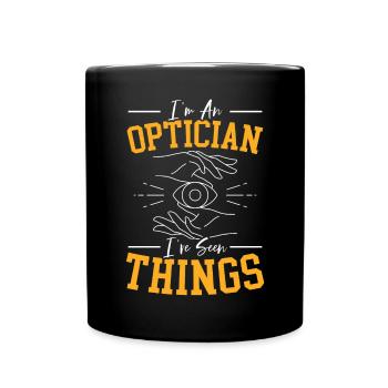 I'm An Optician I've Seen Things Ophthalmology - Full Colour Mug - black - Front