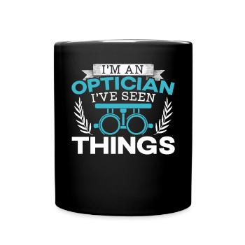 I'm An Optician I've Seen Things Ophthalmology - Full Colour Mug - black - Front