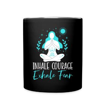 Inhale Courage Exhale Fear Spiritual Fitness Yoga - Full Colour Mug - black - Front