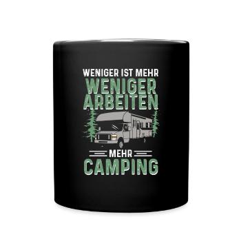Weniger Arbeiten Mehr Camping Camper Wohnwagen - Tasse einfarbig - Schwarz - Vorne