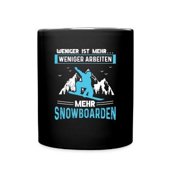 Weniger Arbeiten Mehr Snowboarden - Tasse einfarbig - Schwarz - Vorne