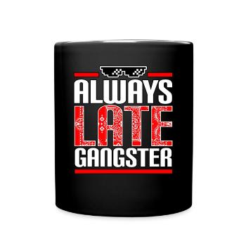Always Late Gangster - Full Colour Mug - black - Front