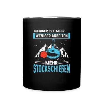 Weniger Arbeiten Mehr Stockschießen - Tasse einfarbig - Schwarz - Vorne