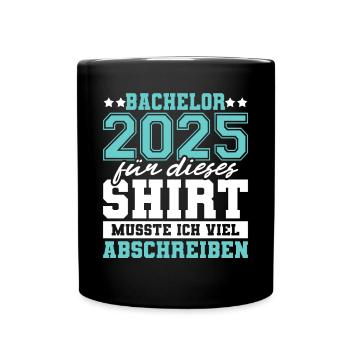 Bachelor 2025 Für Dieses Shirt Viel Abschrieben - Tasse einfarbig - Schwarz - Vorne