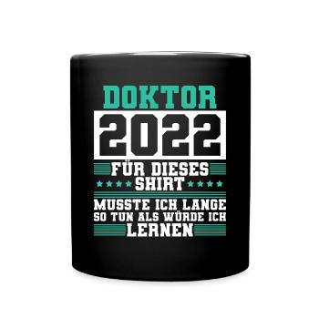 Doktor 2022 Doktorand Promotion Dissertation - Tasse einfarbig - Schwarz - Vorne