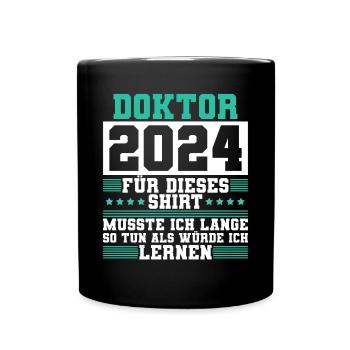 Doktor 2024 Doktorand Promotion Dissertation - Tasse einfarbig - Schwarz - Vorne