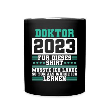Doktor 2023 Doktorand Promotion Dissertation - Tasse einfarbig - Schwarz - Vorne