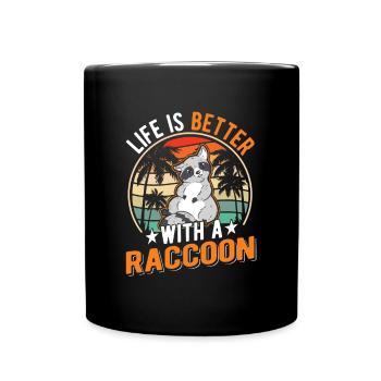 Life is better with a Raccoon Waschbär - Full Colour Mug - black - Front