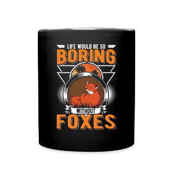 La vie serait si ennuyeuse sans Foxes Fuchs - Mug uni - noir - Devant
