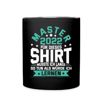 Master 2022 Abschluss Geschenk Studium Absolvent - Tasse einfarbig - Schwarz - Vorne