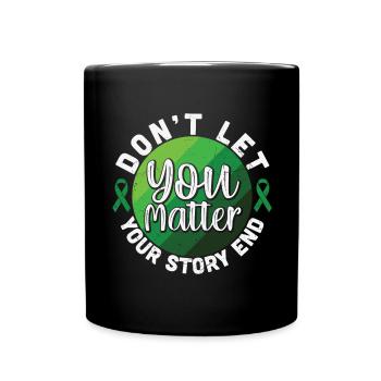 Don't Let Your Story End You Matter - Tasse einfarbig - Schwarz - Vorne