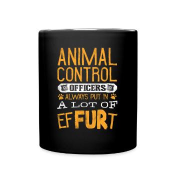 Animal Control Officer A Lot Of Effurt Funny - Full Colour Mug - black - Front