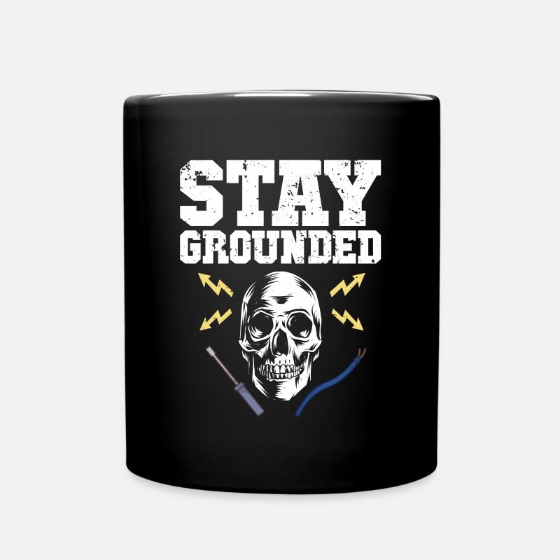 Stay Grounded Elektrotechniker Elektroniker - Tasse einfarbig - Schwarz