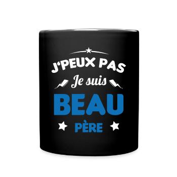 J'peux pas Je suis Beau Père Cadeau Anniversaire - Mug uni - noir - Devant
