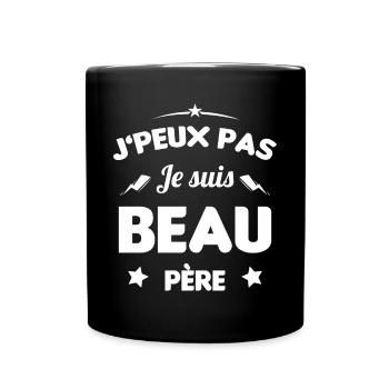 J'peux pas Je suis Beau Père Cadeau Anniversaire - Mug uni - noir - Devant