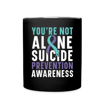 You're Not Alone Suicide Prevention Awareness - Full Colour Mug - black - Front