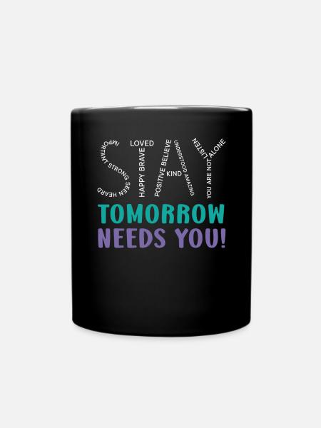Stay Tomorrow Needs You Suicide Prevention - Full Colour Mug - black
