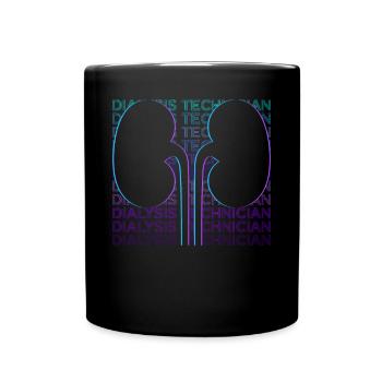 Dialysis Technician Hemodialysis Dialysis Technician Ge - Full Colour Mug - black - Front