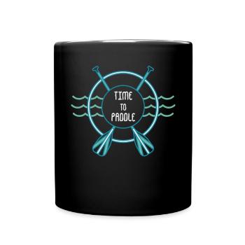 Time to Paddle Paddle Canoeists Whitewater Canoe - Full Colour Mug - black - Front