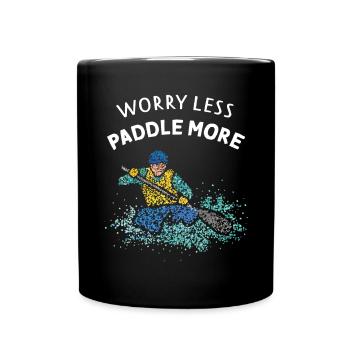 Worry less Paddle more Canoeing Canoeing White water - Full Colour Mug - black - Front