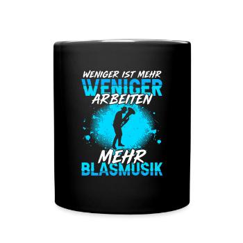 Weniger Arbeiten Mehr Blasmusik Tubaspieler Tuba - Tasse einfarbig - Schwarz - Vorne