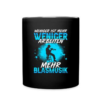 Weniger Arbeiten Mehr Blasmusik Trompetenspieler - Tasse einfarbig - Schwarz - Vorne