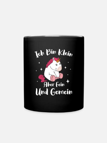 Ich bin Klein Aber Fein und Gemein Einhorn - Tasse einfarbig - Schwarz
