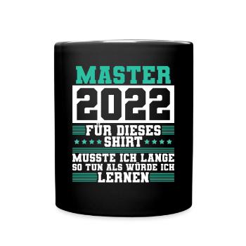 Master 2022 Abschluss Geschenk Studium Absolvent - Tasse einfarbig - Schwarz - Vorne