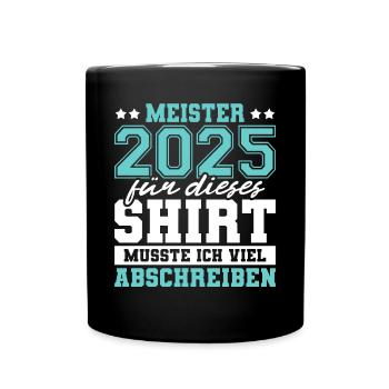 Meister 2025 Mechaniker Meistertitel Geschenk - Tasse einfarbig - Schwarz - Vorne