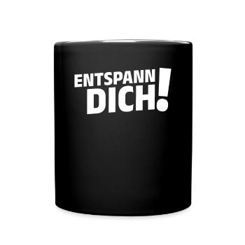 Entspann Dich! Büro Kollege Spaß Lustige Sprüche - Tasse einfarbig - Schwarz - Vorne