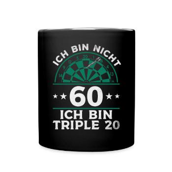 Ich bin nicht 60 Ich bin triple 20 - Dart Spieler - Tasse einfarbig - Schwarz - Vorne