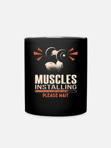 Installing muscles please wait Weightlifter Art - Tasse einfarbig - Schwarz