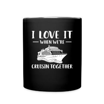 I Love It When We´re Crusin Together Shirt - Tasse einfarbig - Schwarz - Vorne